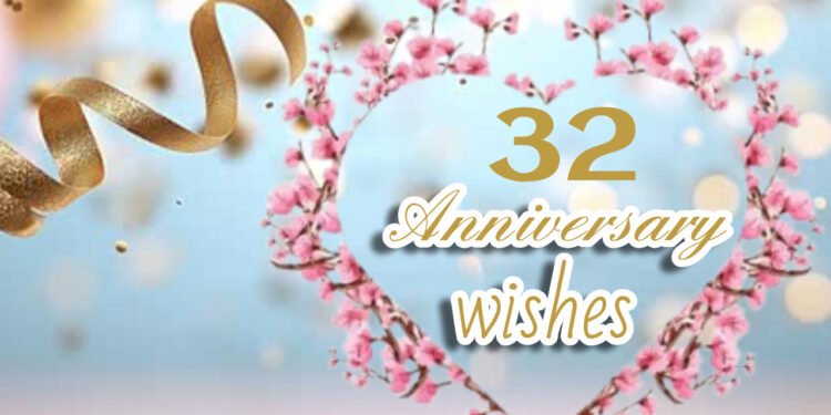 32 Anniversary Wishes