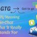 GTG Meaning in Chat
